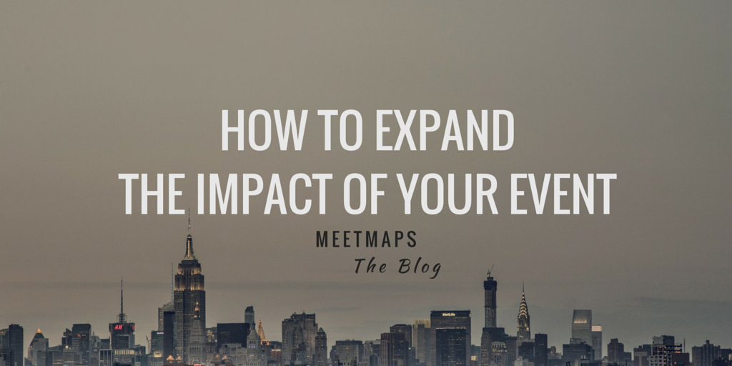 How To Expand Your Event Impact