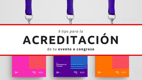 9 tips para la acreditación de tu evento o congreso