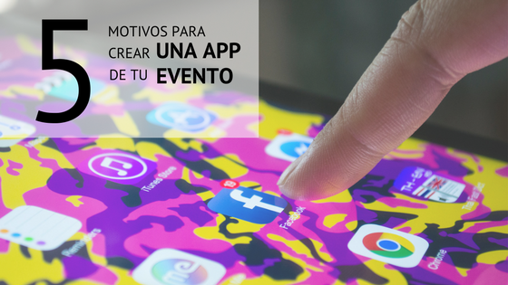 5 motivos para crear una App de tu evento