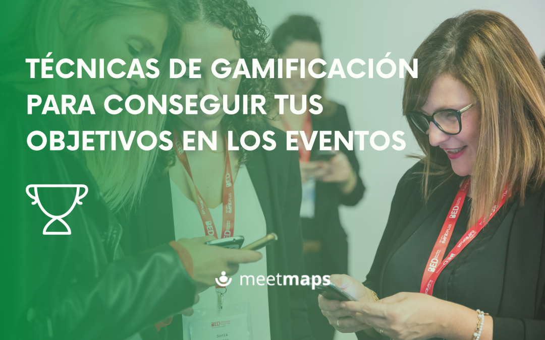 Técnicas de gamificación para conseguir tus objetivos en los eventos