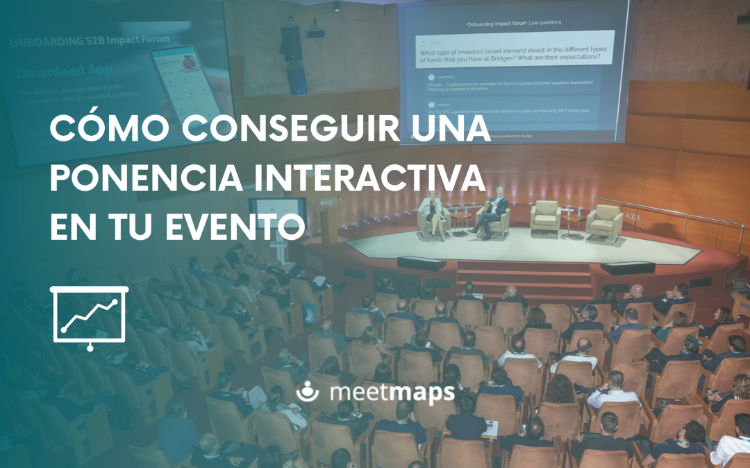 Cómo conseguir una ponencia interactiva en tu evento profesional