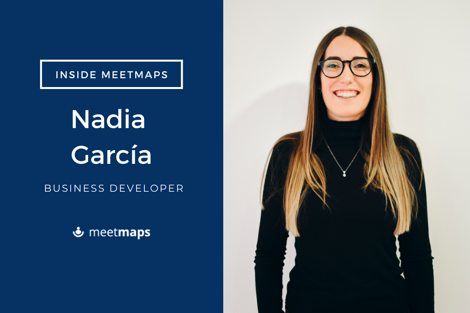 Inside Meetmaps: Nadia García, Business Developer de Meetmaps