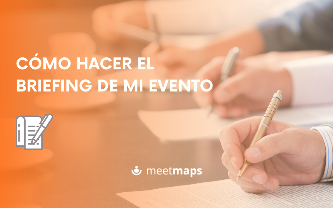 Cómo hacer el briefing de un evento