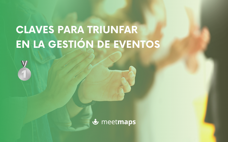 Claves para triunfar en la gestión de eventos