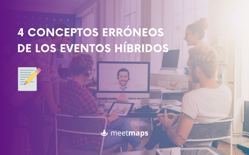 4 conceptos erróneos de los eventos híbridos