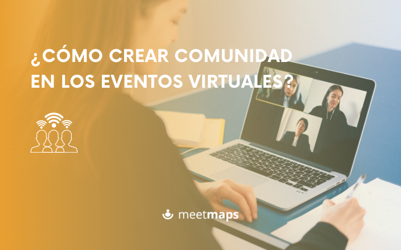 Cómo crear comunidad en los eventos virtuales