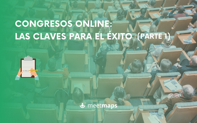 Congresos online: las claves para el éxito (PARTE 1)