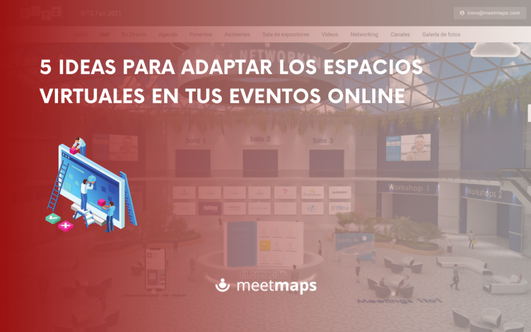 5 ideas para adaptar los espacios virtuales en tus eventos online