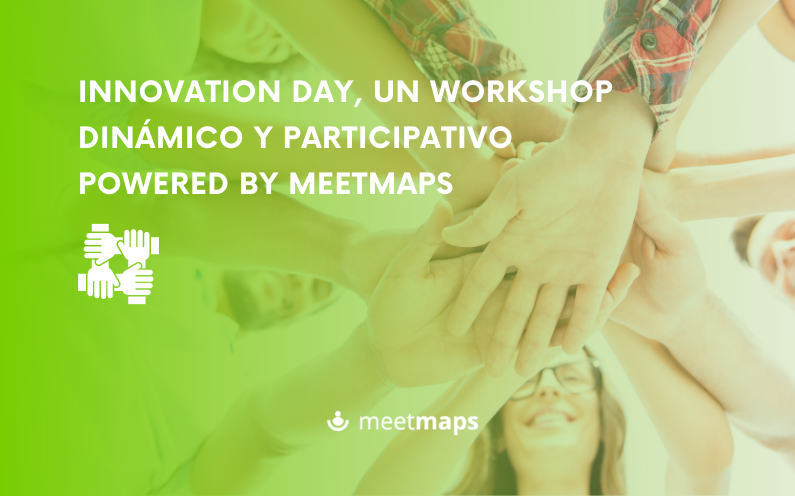 Innovation Day, un workshop dinámico y participativo powered by Meetmaps