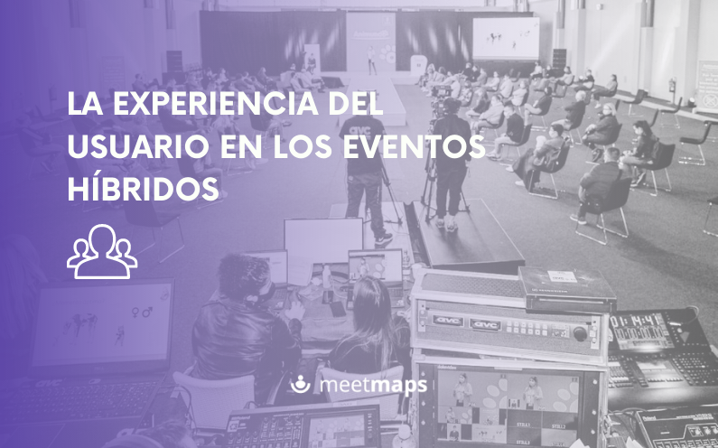 La experiencia del usuario en los eventos híbridos